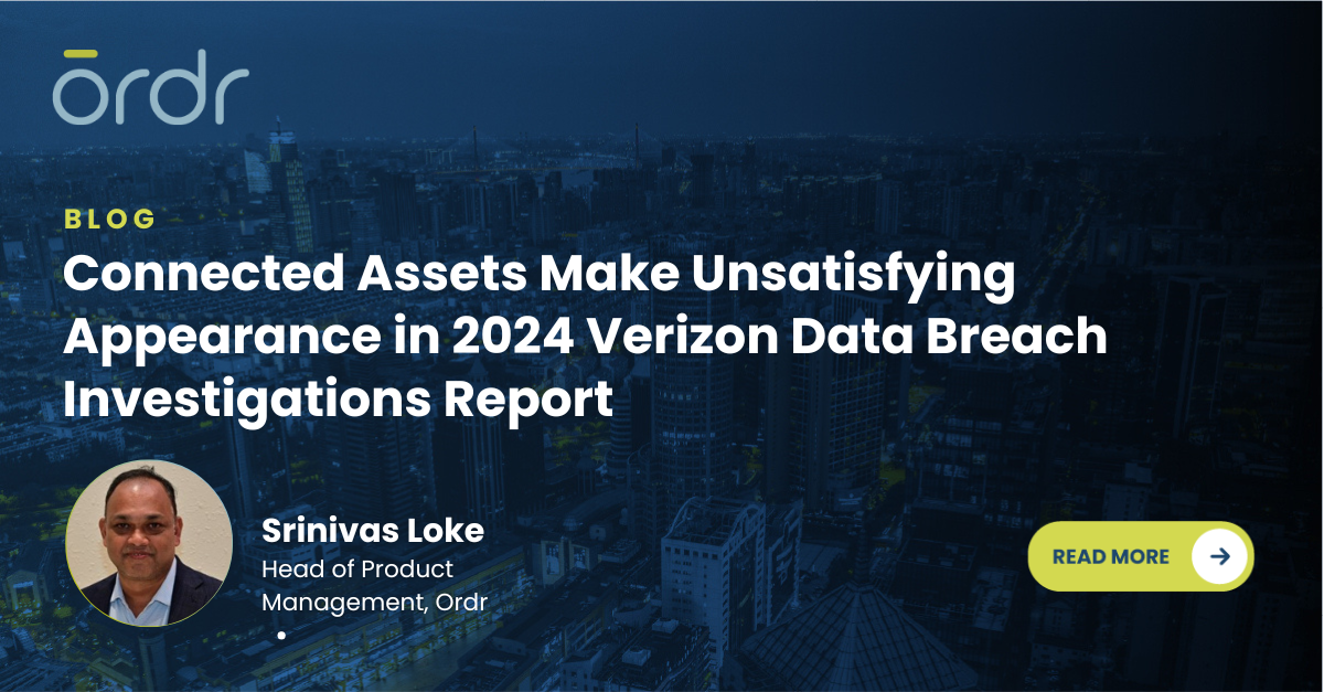 Ordr's Srinivas Loke has some thoughts on how the Verizon Data Breach Investigations Report Handles Connected Assets.