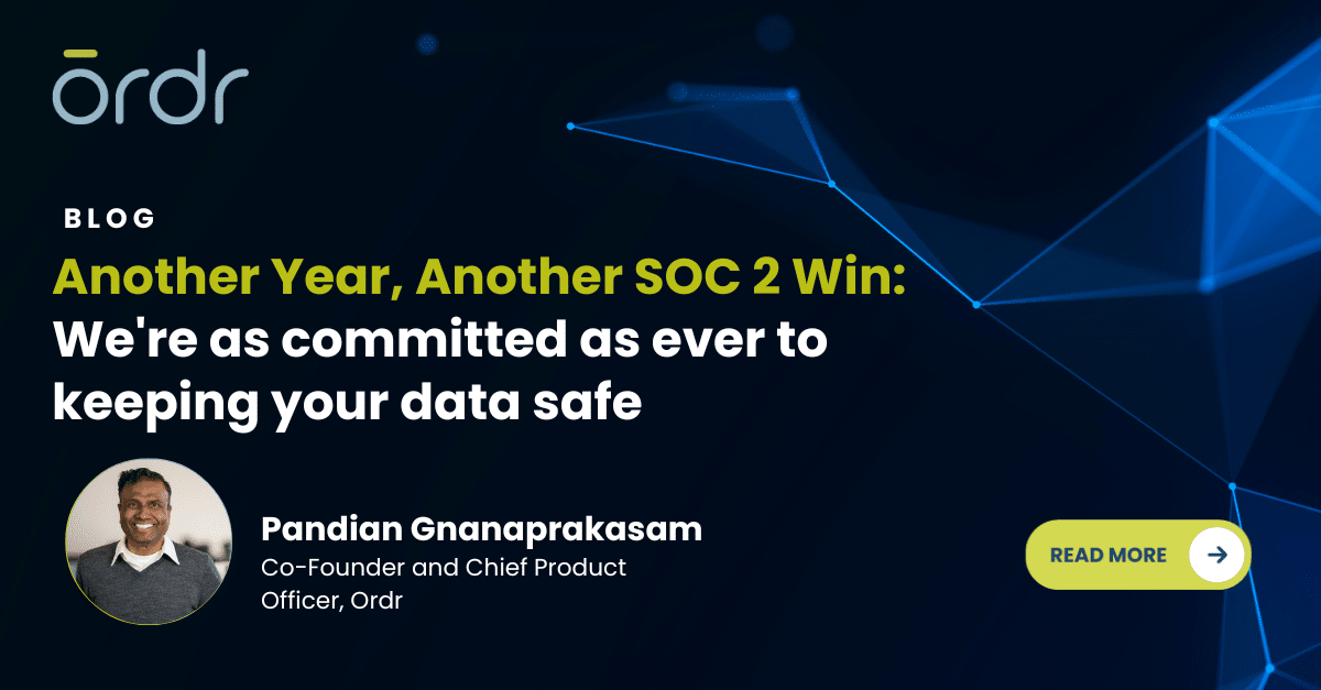 SOC 2 Type 2 Compliance is proof of Ordr's commitment to organizational and product security, and to our customers’ security.