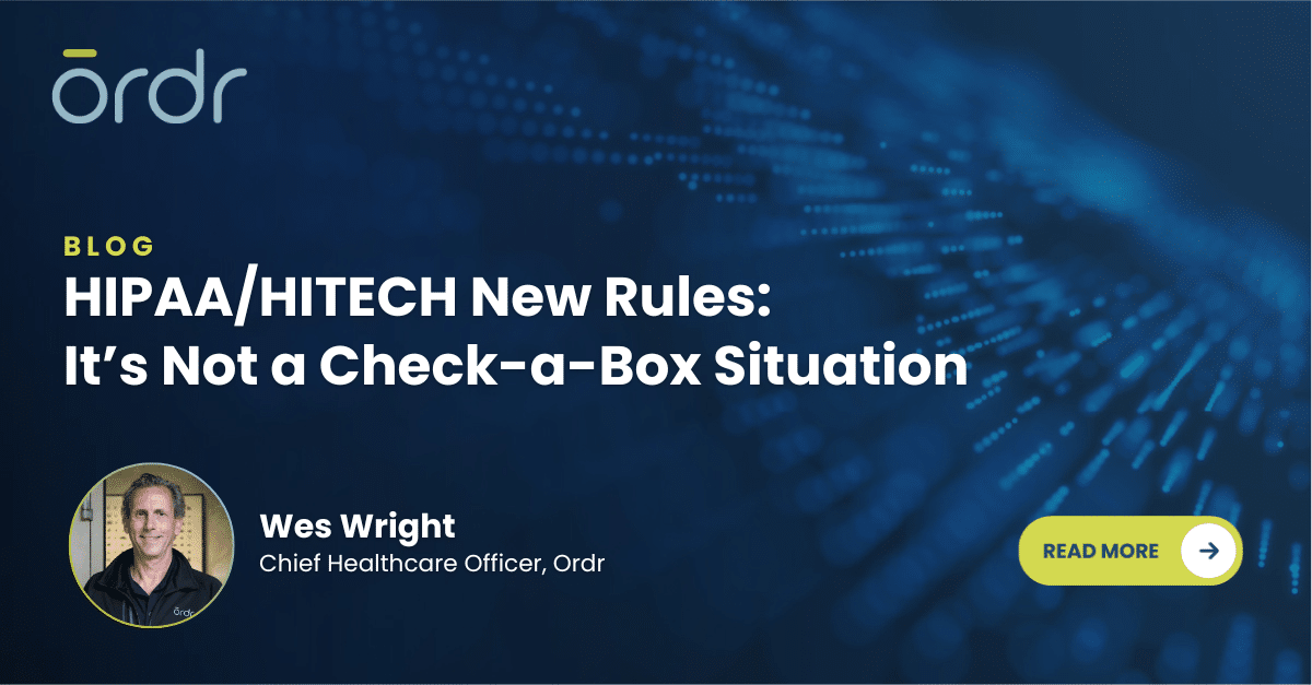 HIPAA/HITECH New Rules: It’s Not a Check-a-Box Situation