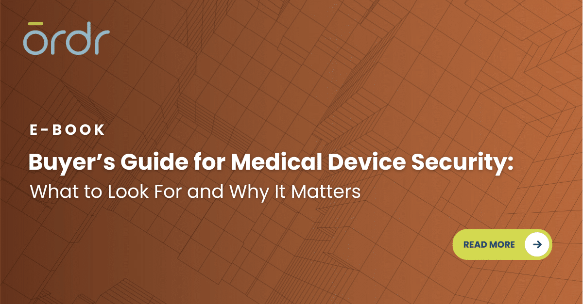 Buyer's Guide for Medical Device Security: What to Look For and Why It Matters E-Book