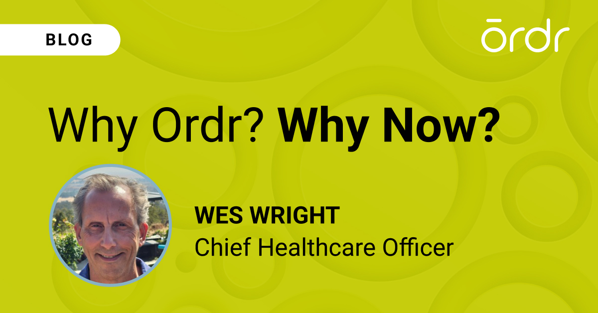 Wes wright blog graphic - why Ordr, why now